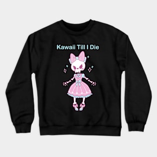 Kawaii Till I Die Crewneck Sweatshirt